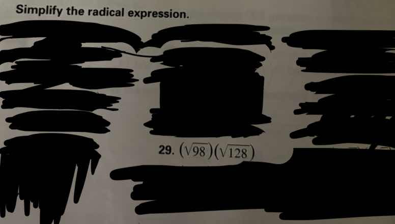 simplify the radical expression. 29. $(sqrt{98})(sqrt{128})$
