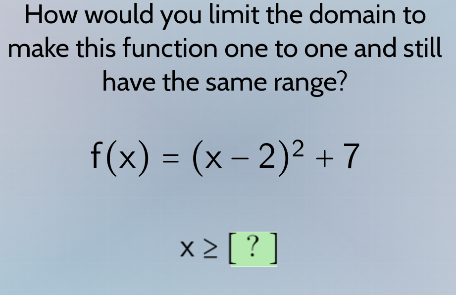 how would you limit the domain to make this function one to one and sti…