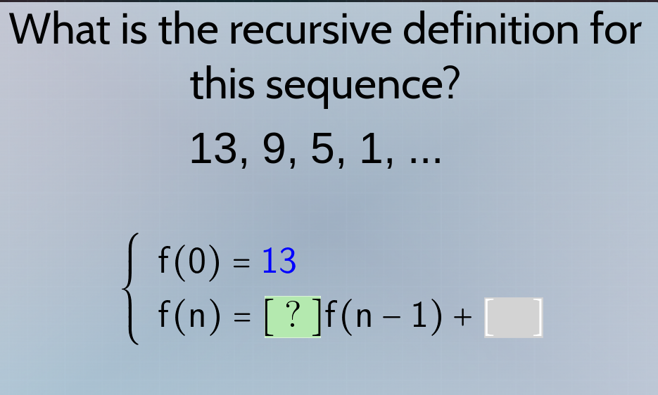 what is the recursive definition for this sequence? 13, 9, 5, 1, ... \\…