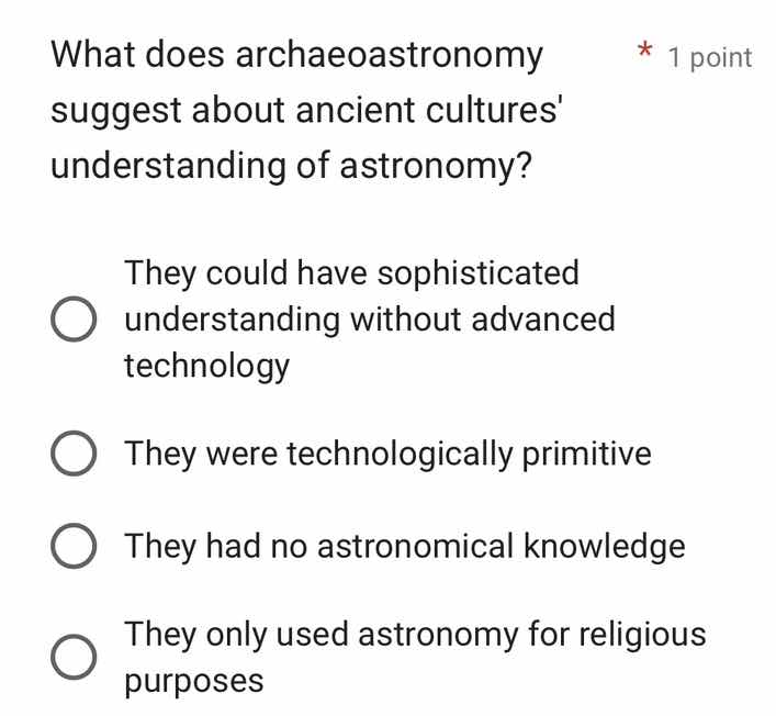 what does archaeoastronomy suggest about ancient cultures understanding…
