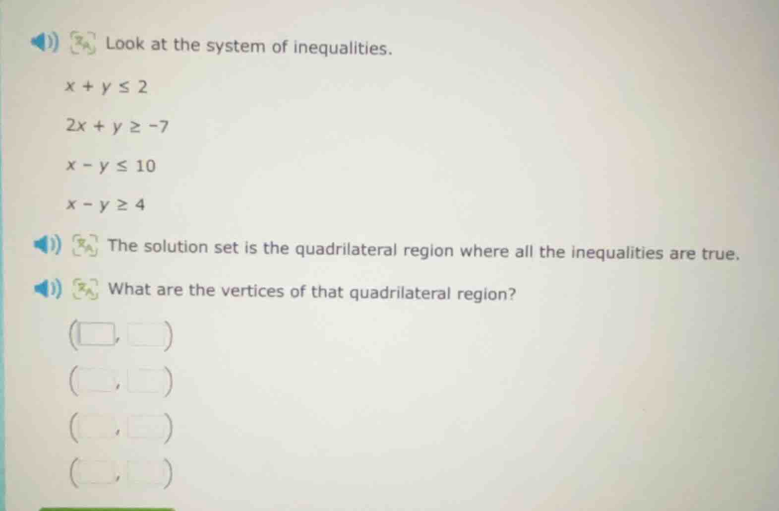 look at the system of inequalities. $x + y \\leq 2$ $2x + y \\geq -7$ $…