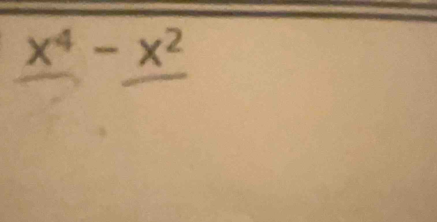 $x^4 - x^2$