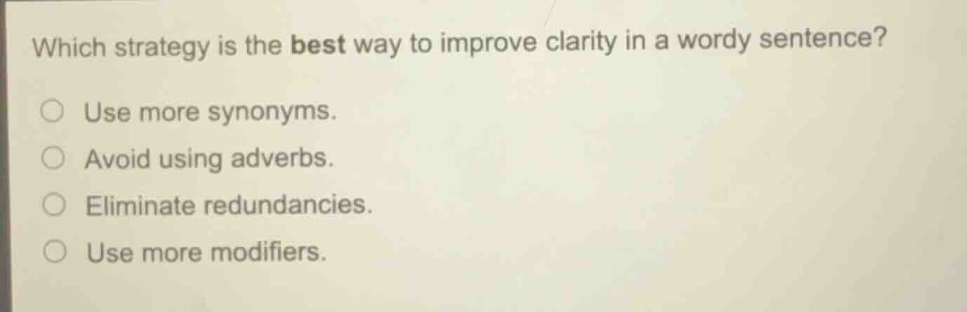 which strategy is the best way to improve clarity in a wordy sentence? …