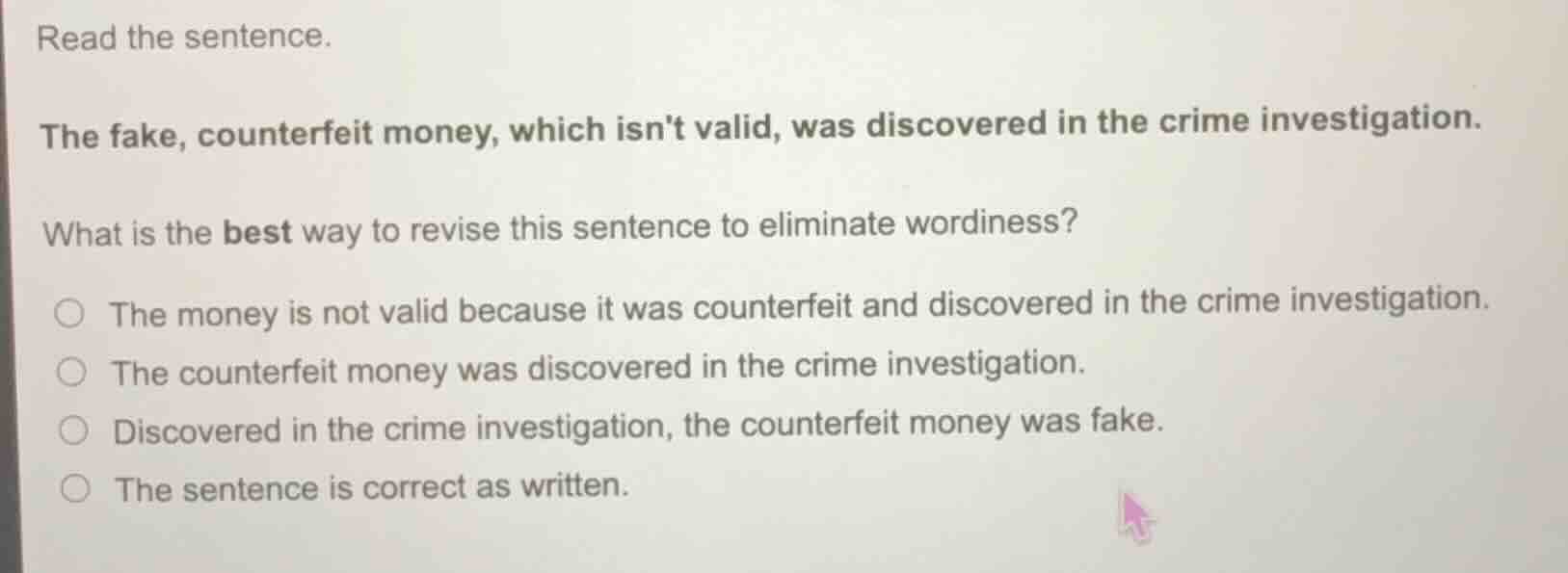 read the sentence. the fake, counterfeit money, which isnt valid, was d…