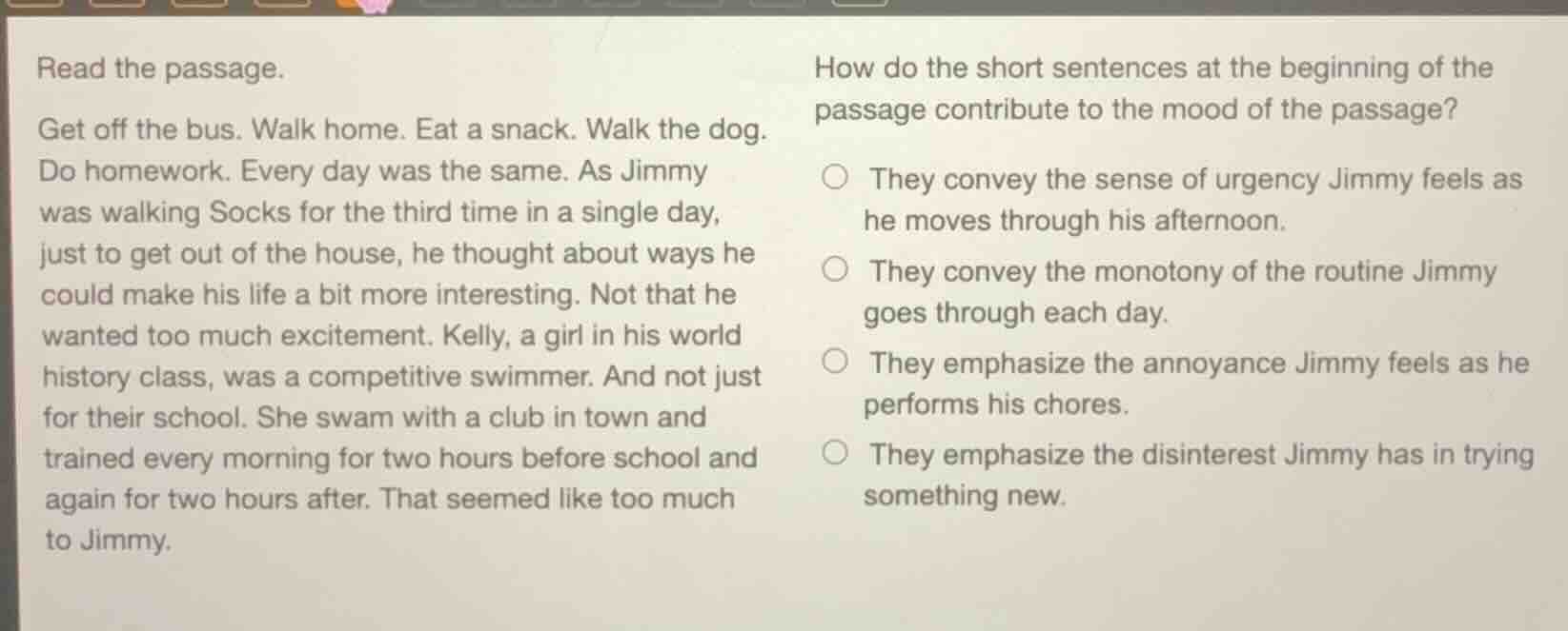 read the passage. get off the bus. walk home. eat a snack. walk the dog…