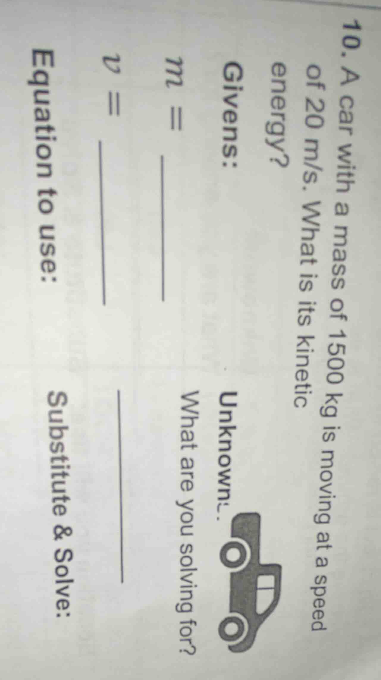 10. a car with a mass of 1500 kg is moving at a speed of 20 m/s. what i…