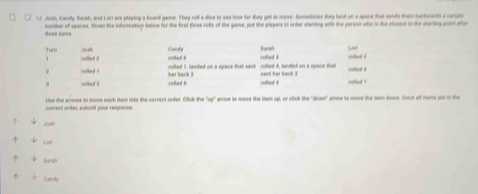 14. josh, candy, sarah, and lori are playing a board game. they roll a …