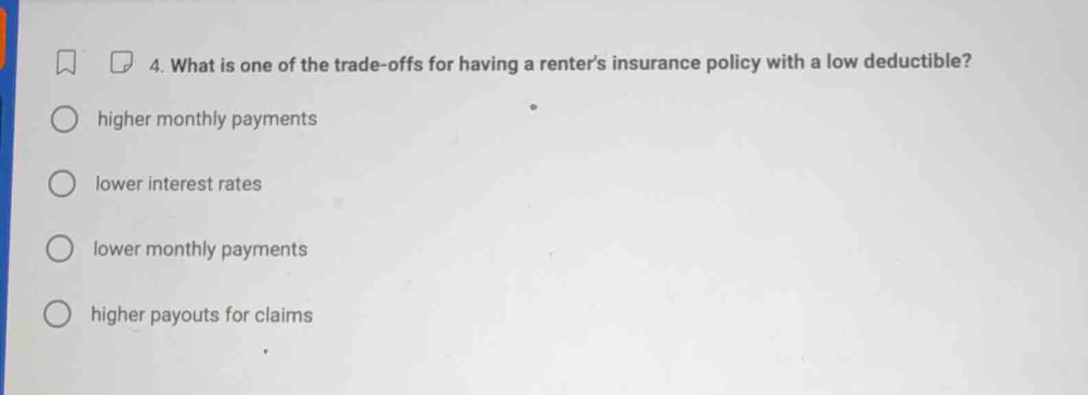 4. what is one of the trade - offs for having a renter’s insurance poli…