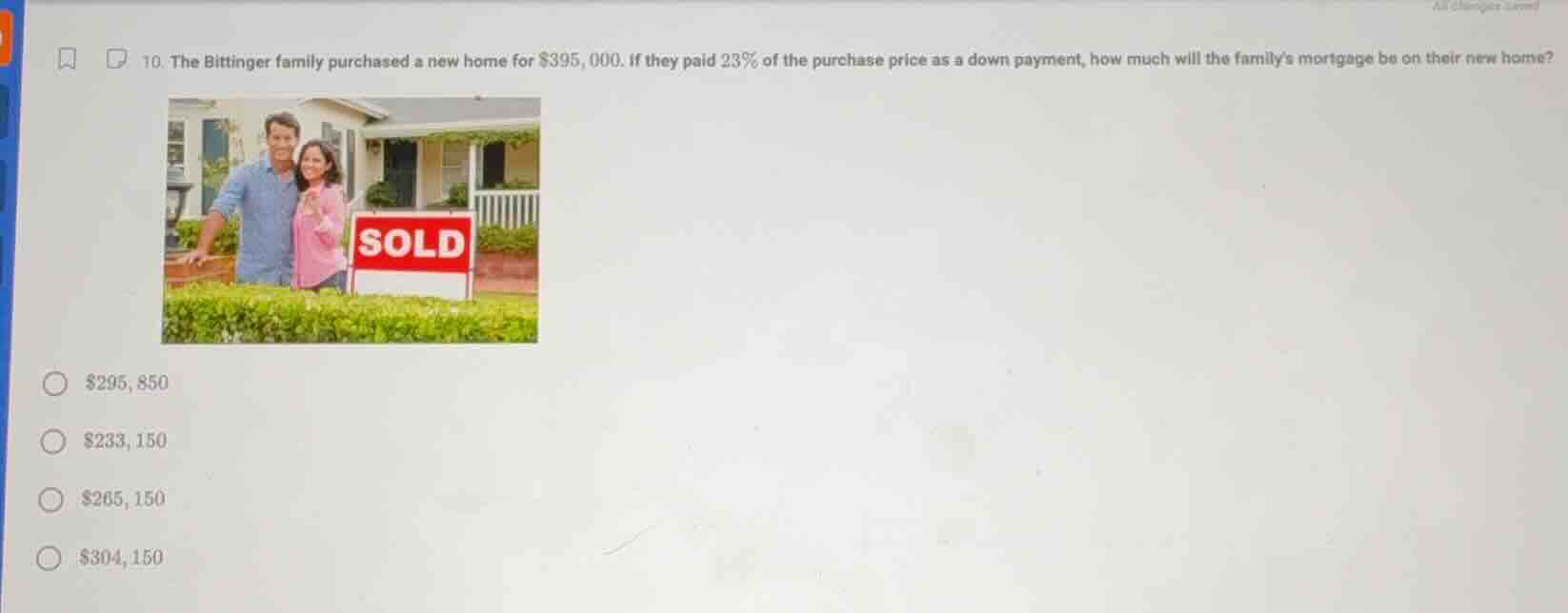 10. the bittinger family purchased a new home for $395, 000. if they pa…