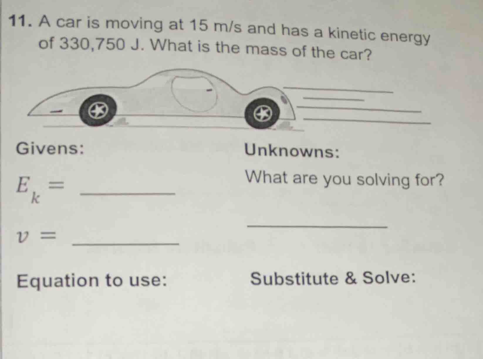 11. a car is moving at 15 m/s and has a kinetic energy of 330,750 j. wh…