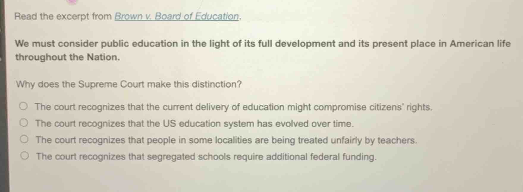 read the excerpt from brown v. board of education. we must consider pub…