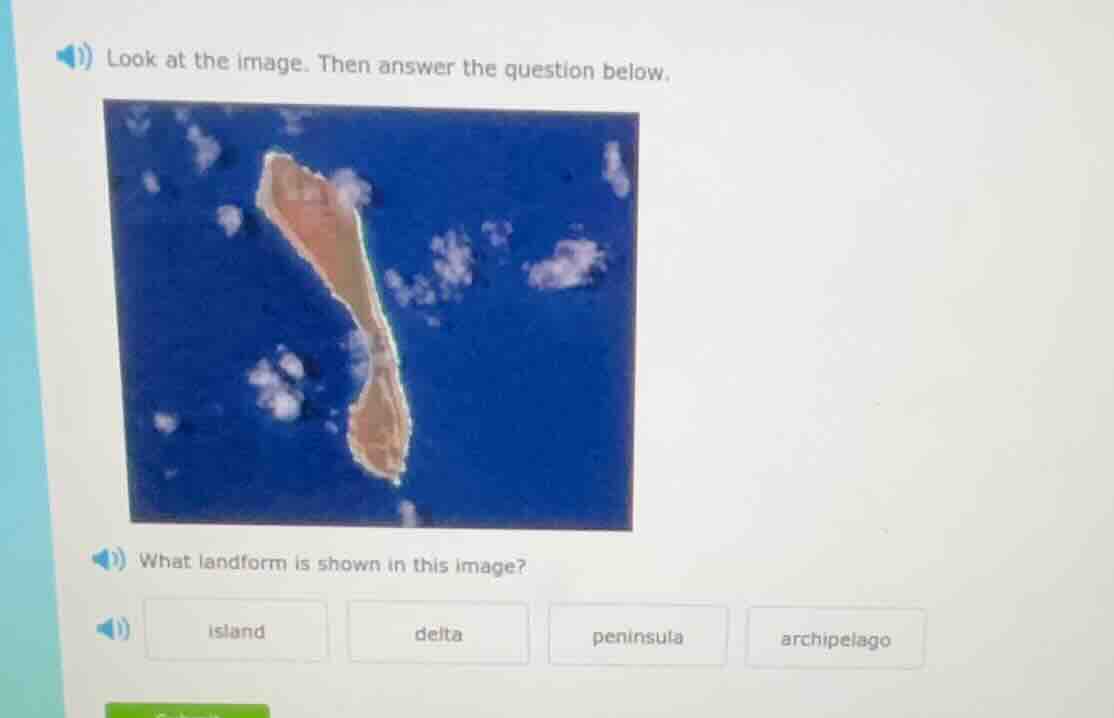 look at the image. then answer the question below. what landform is sho…