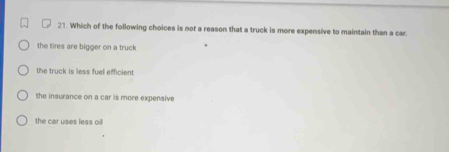 21. which of the following choices is not a reason that a truck is more…