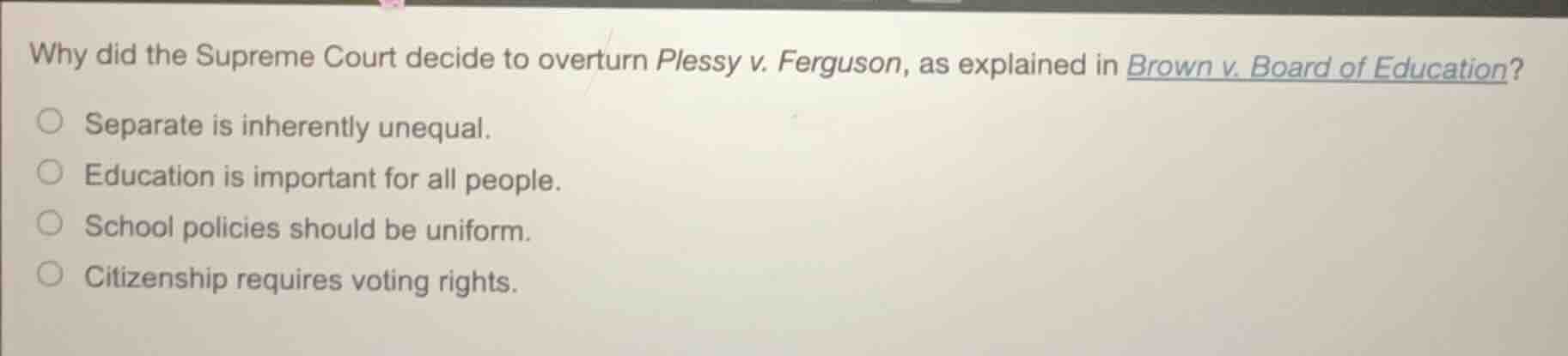why did the supreme court decide to overturn plessy v. ferguson, as exp…