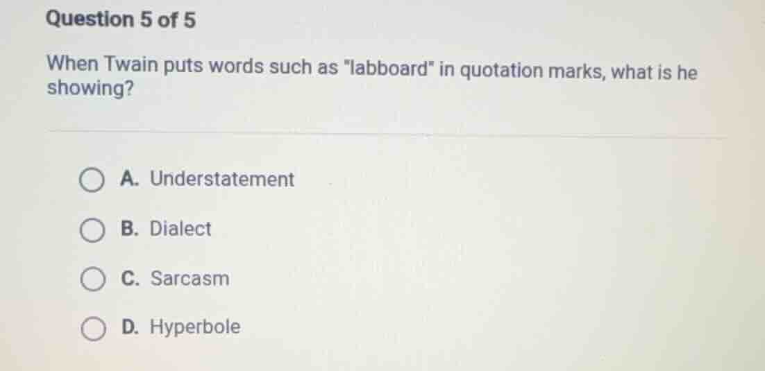 question 5 of 5 when twain puts words such as \labboard\ in quotation m…