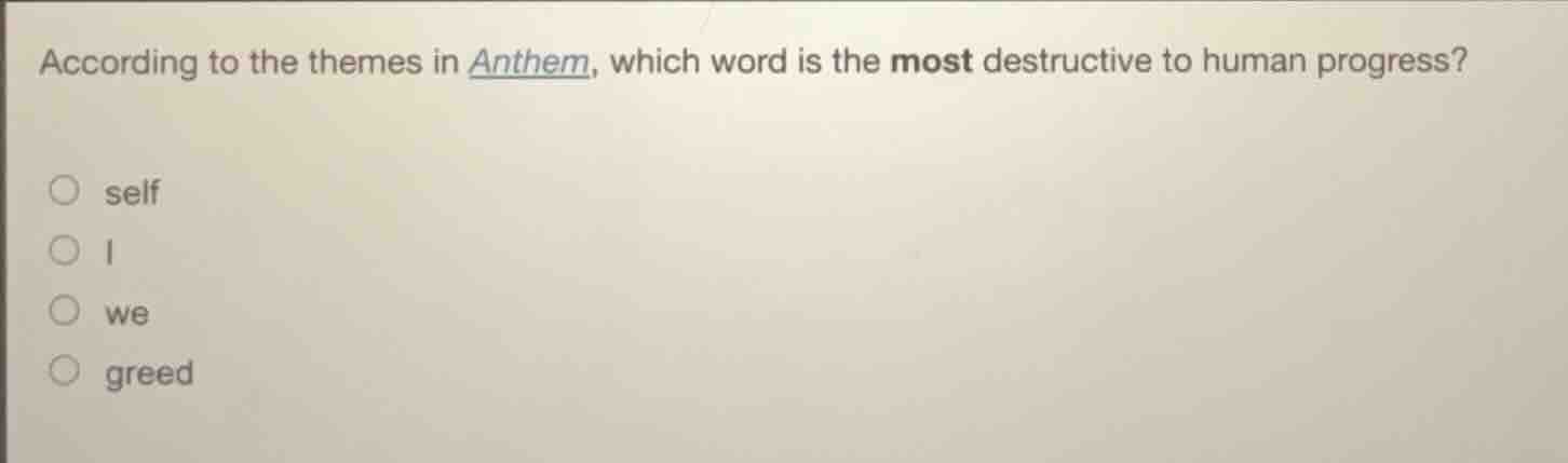 according to the themes in anthem, which word is the most destructive t…