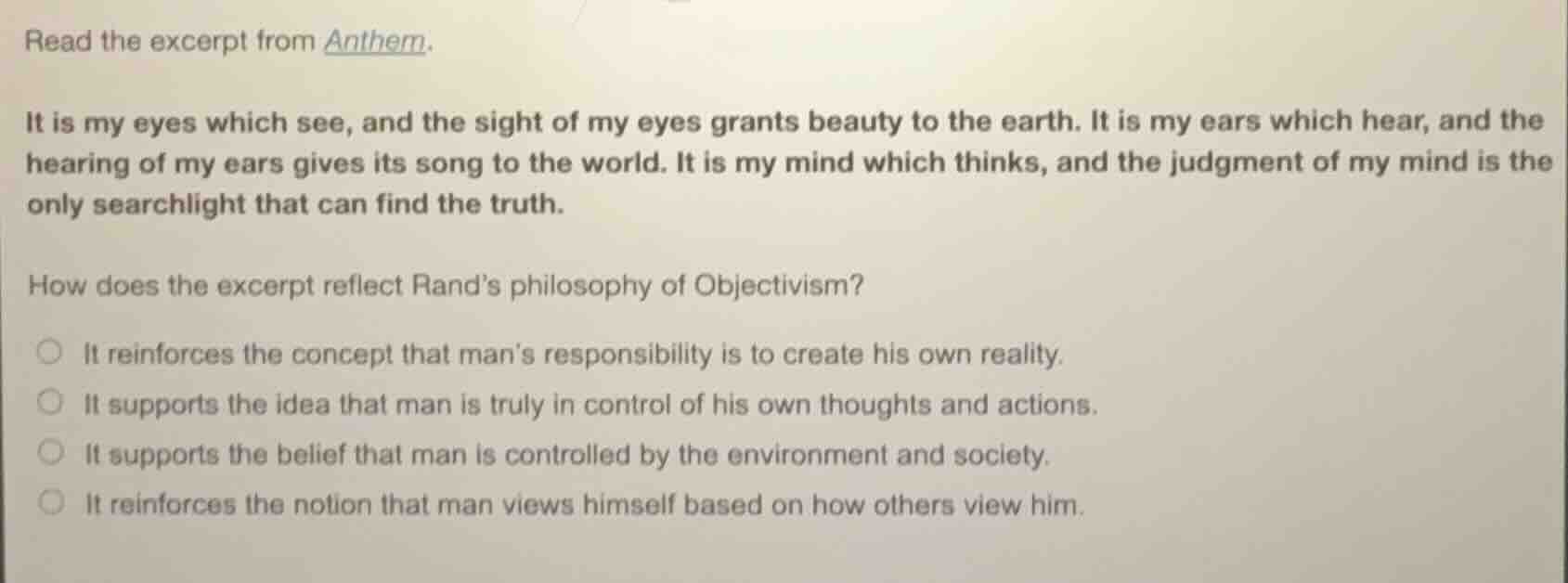 read the excerpt from anthem. it is my eyes which see, and the sight of…