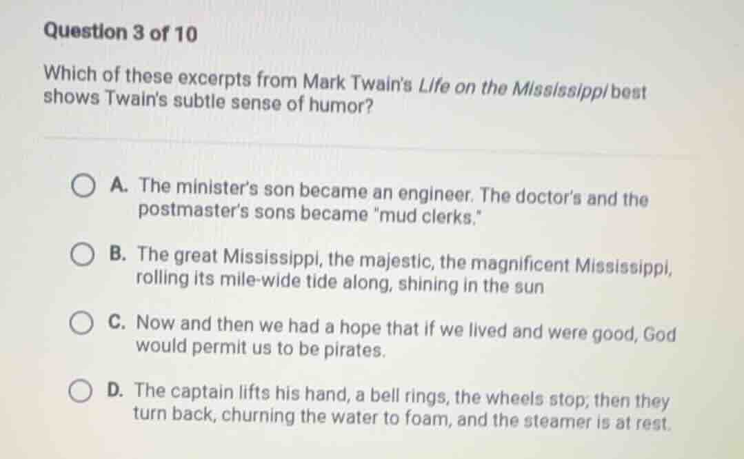 question 3 of 10 which of these excerpts from mark twains life on the m…