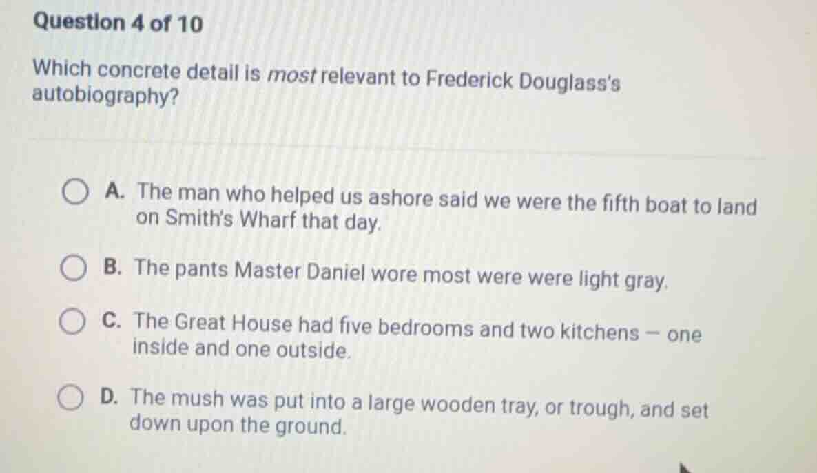 question 4 of 10 which concrete detail is most relevant to frederick do…