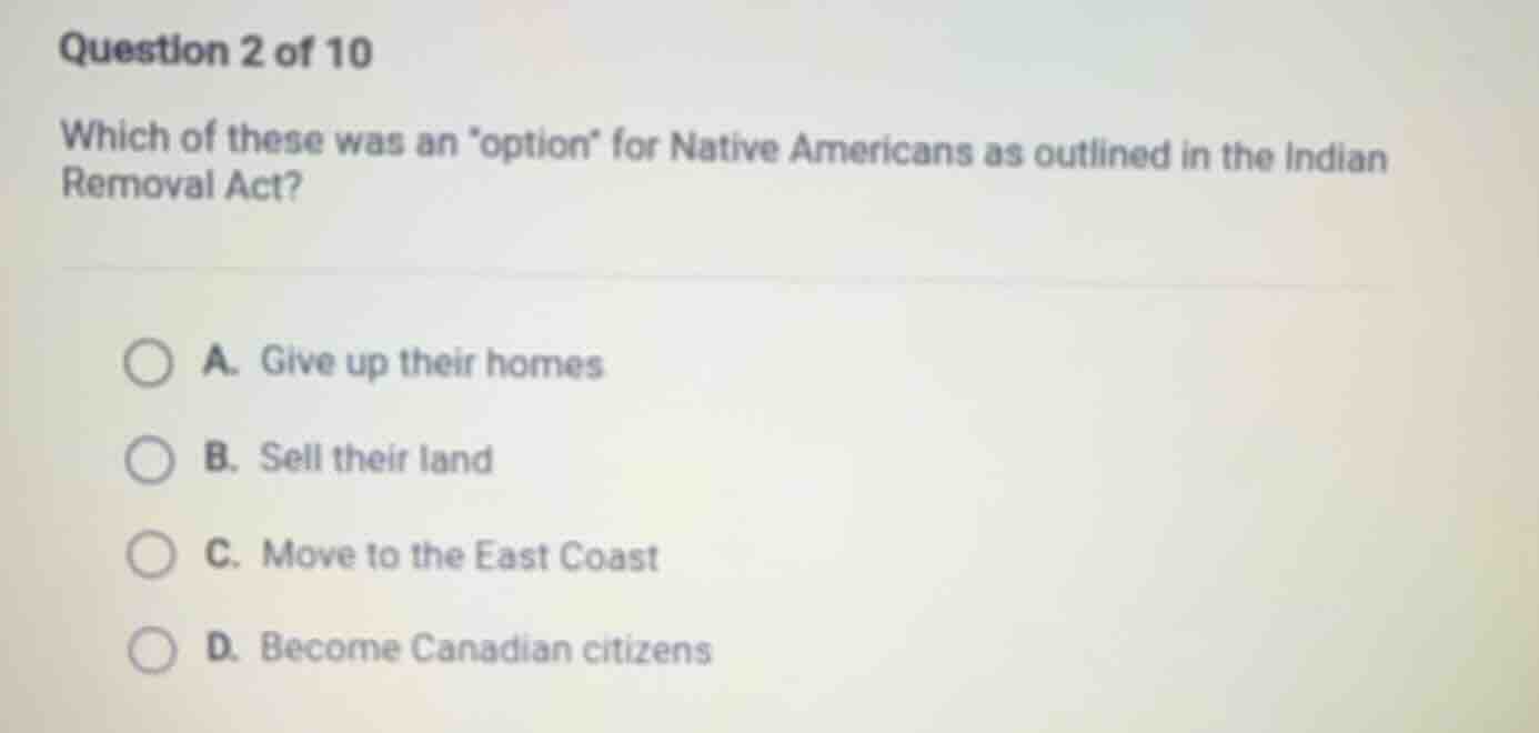 question 2 of 10 which of these was an \option\ for native americans as…