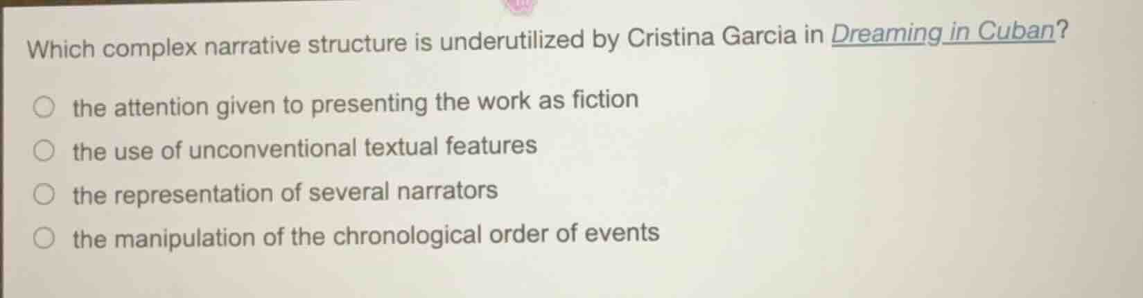 which complex narrative structure is underutilized by cristina garcia i…