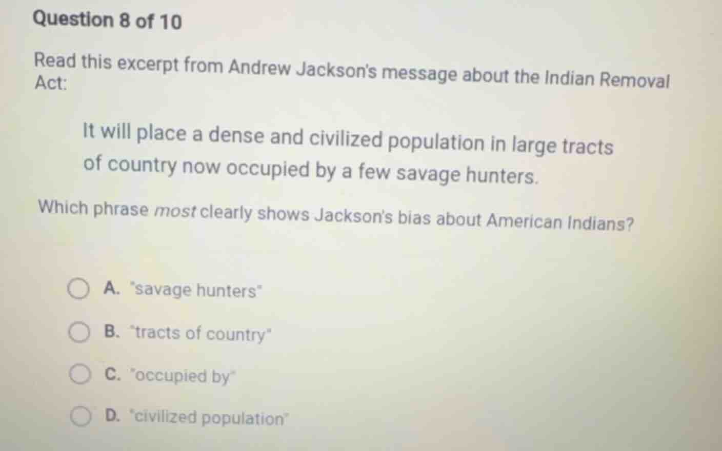 question 8 of 10 read this excerpt from andrew jackson’s message about …