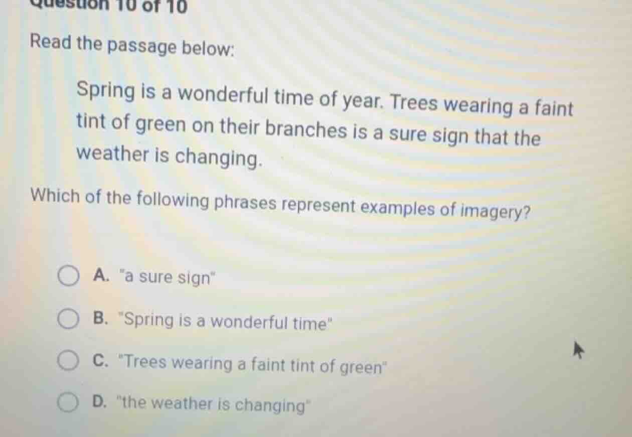question 10 of 10 read the passage below: spring is a wonderful time of…