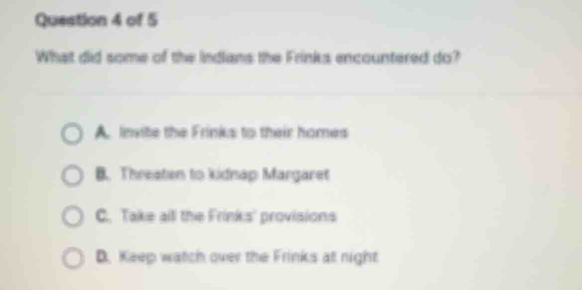 question 4 of 5 what did some of the indians the frinks encountered do?…