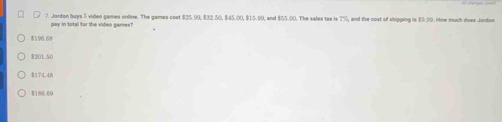 7. jordon buys 5 video games online. the games cost $25.99, $32.50, $45…