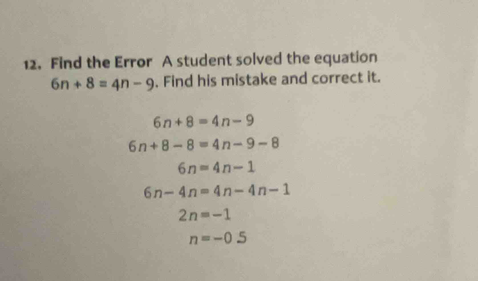 12. find the error a student solved the equation 6n + 8 = 4n - 9. find …