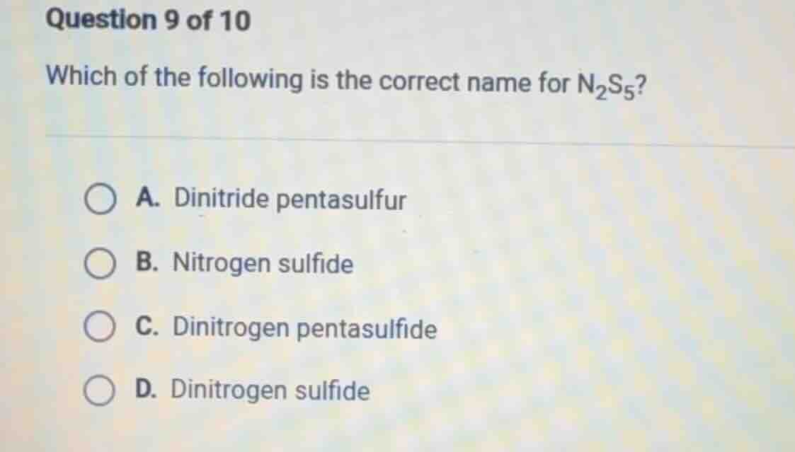 question 9 of 10 which of the following is the correct name for $\\ce{n…