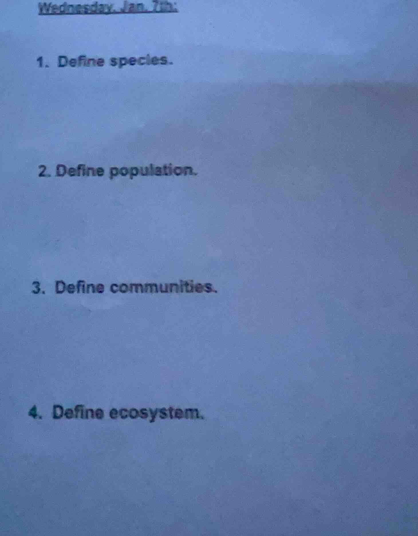 wednesday, jan. 7th: 1. define species. 2. define population. 3. define…