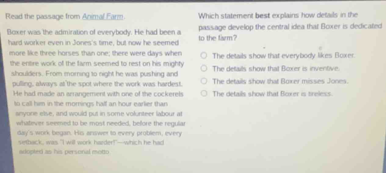 read the passage from animal farm. boxer was the admiration of everybod…