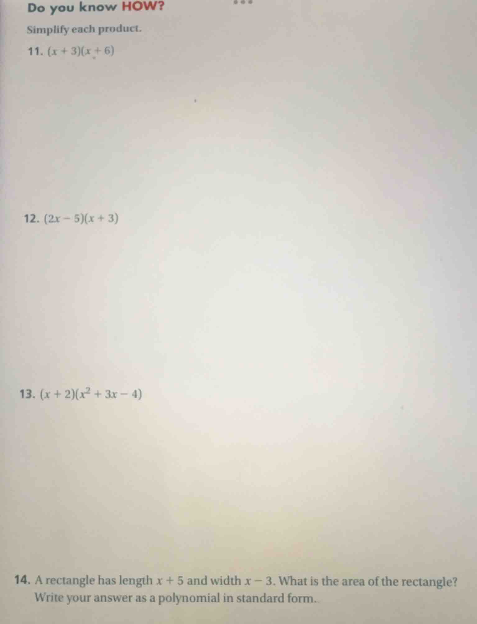 do you know how? simplify each product. 11. $(x + 3)(x + 6)$ 12. $(2x -…