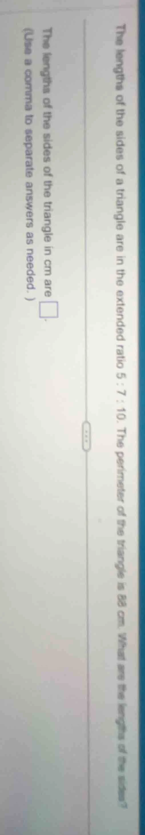 the lengths of the sides of a triangle are in the extended ratio 5 : 7 …