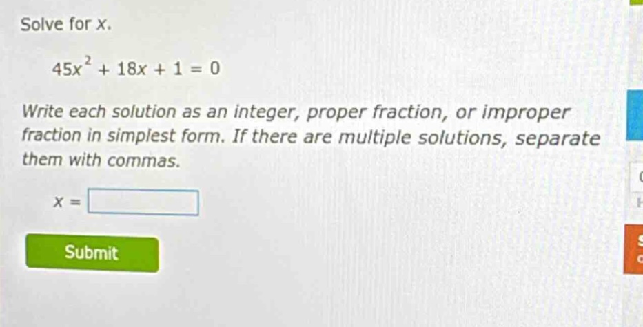 solve for x. \\(45x^{2} + 18x + 1 = 0\\) write each solution as an inte…