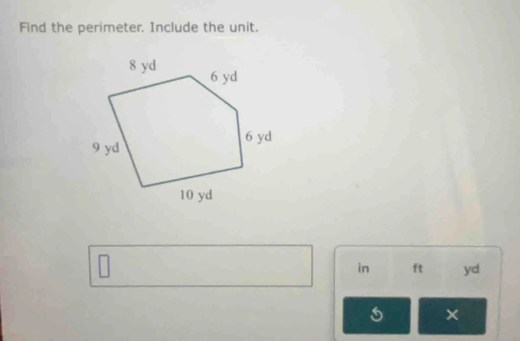 find the perimeter. include the unit. 8 yd 6 yd 9 yd 6 yd 10 yd in ft yd