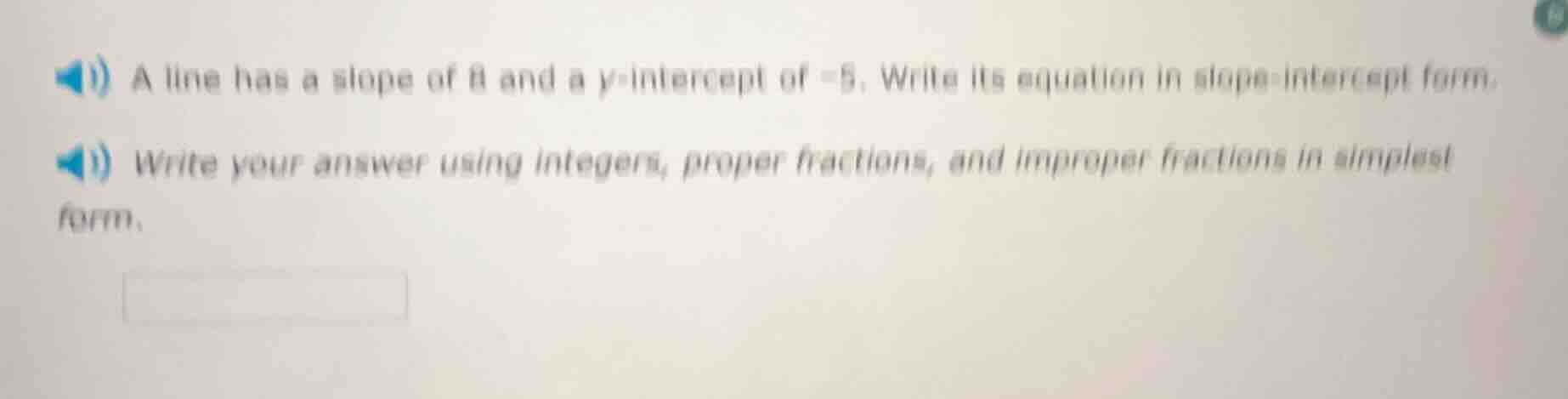 a line has a slope of 8 and a y-intercept of -5. write its equation in …