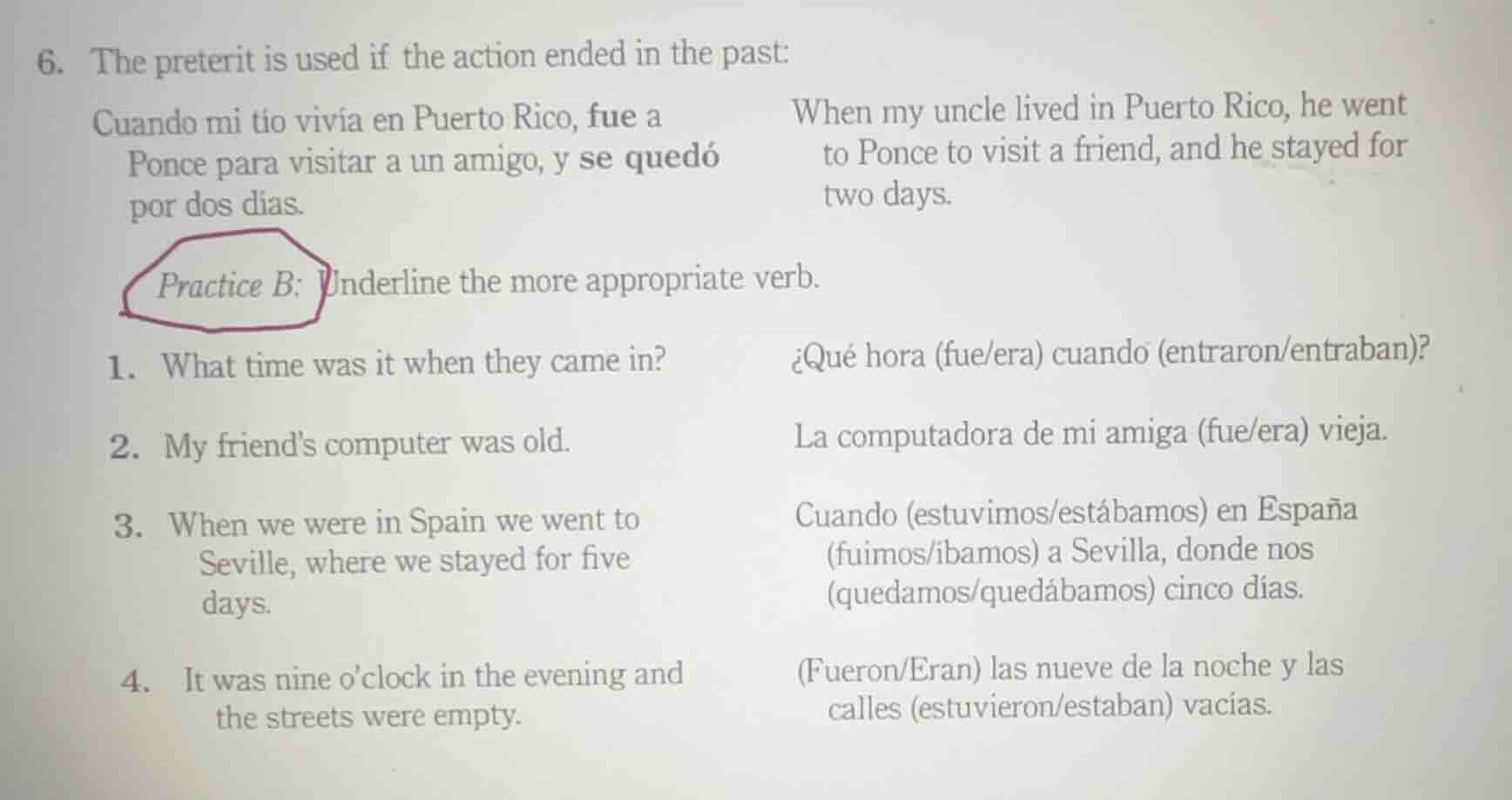 6. the preterit is used if the action ended in the past: cuando mi tío …