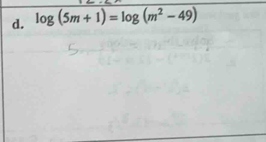 d. \\(\\log (5m + 1) = \\log (m^2 - 49)\\)