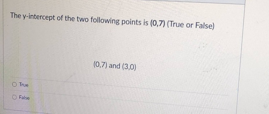 the y-intercept of the two following points is (0,7) (true or false) (0…