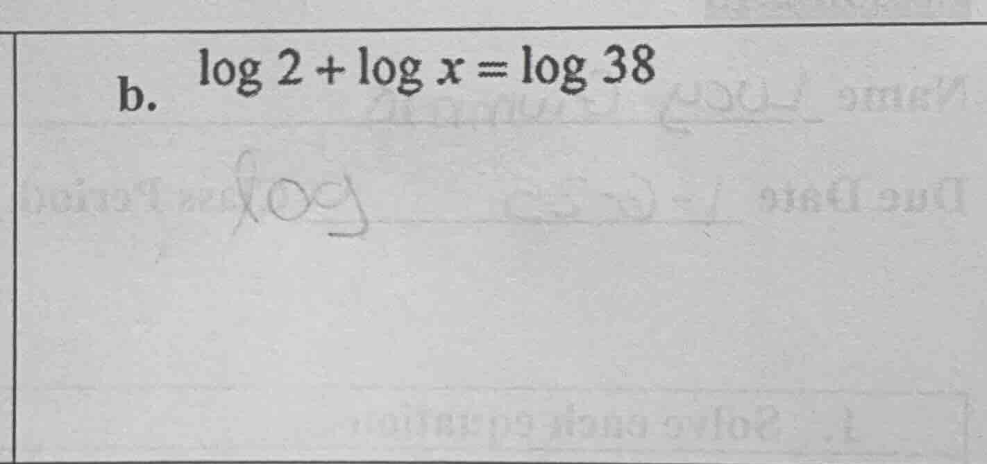 b. \\(\\log 2 + \\log x = \\log 38\\)