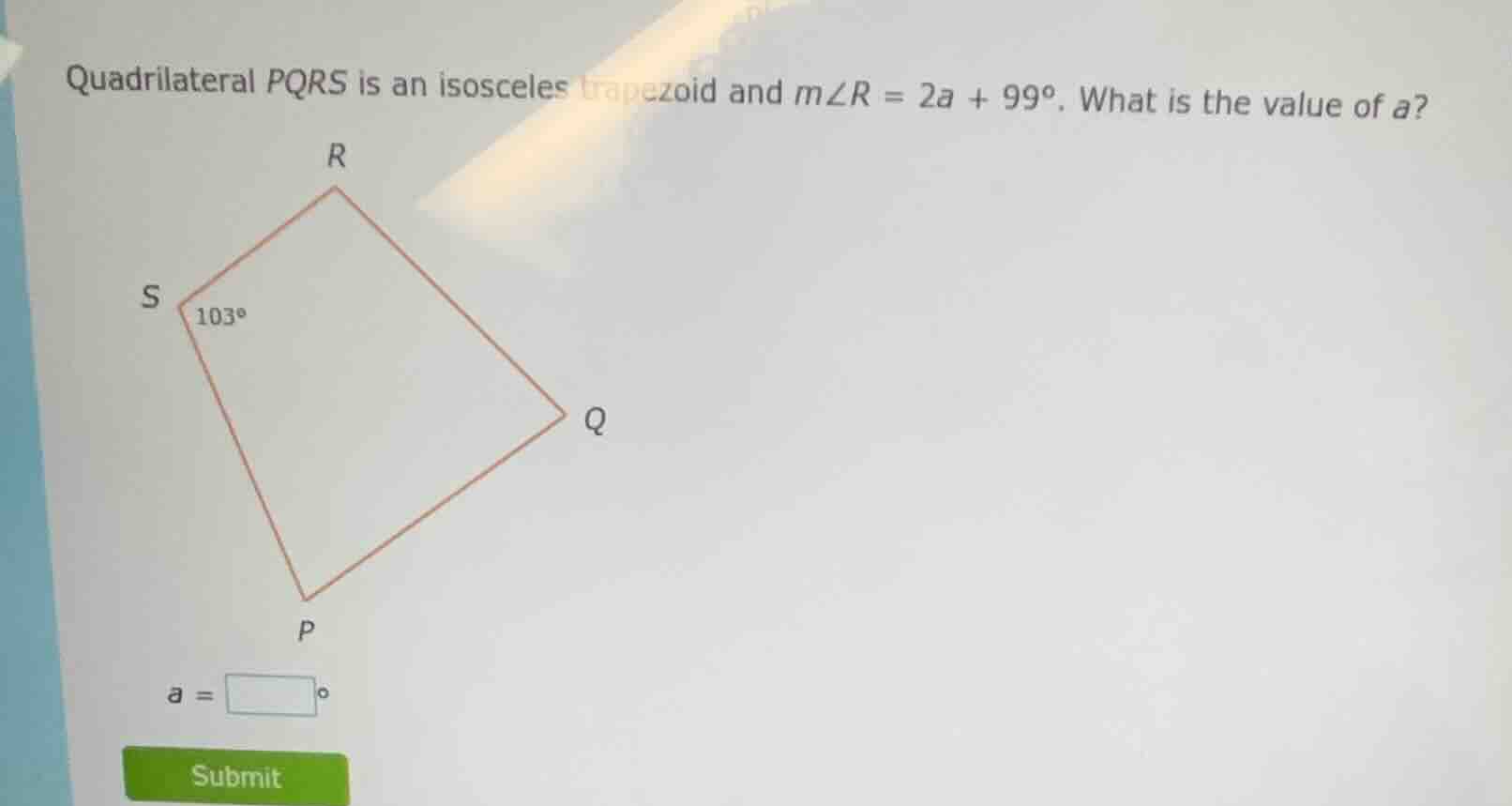 quadrilateral pqrs is an isosceles trapezoid and $m\\angle r = 2a + 99^…