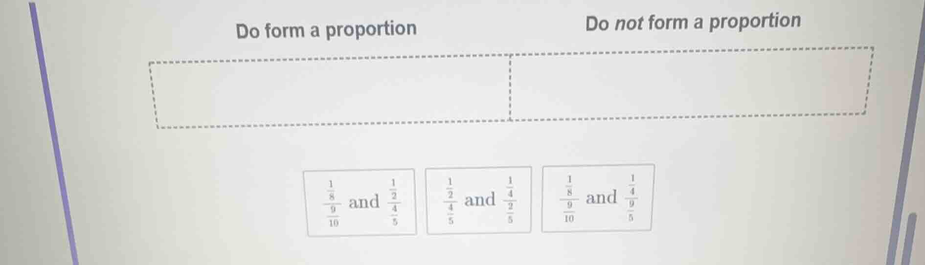 do form a proportion do not form a proportion \\(\\frac{\\frac{1}{8}}{\…