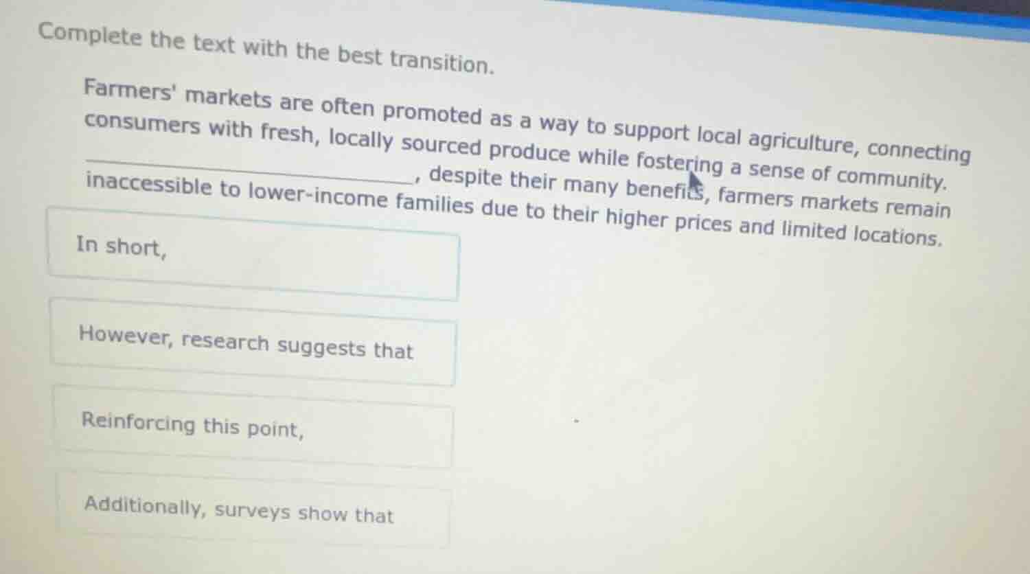 complete the text with the best transition. farmers markets are often p…