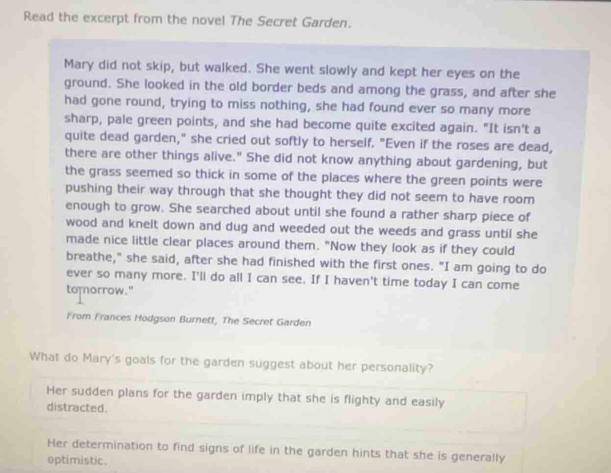 read the excerpt from the novel the secret garden. mary did not skip, b…