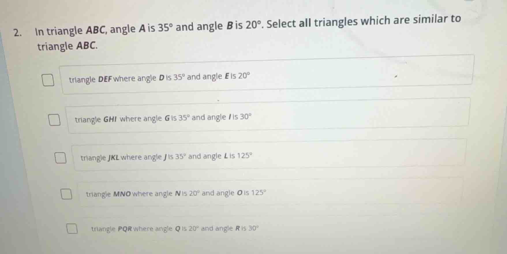 2. in triangle abc, angle a is 35° and angle b is 20°. select all trian…