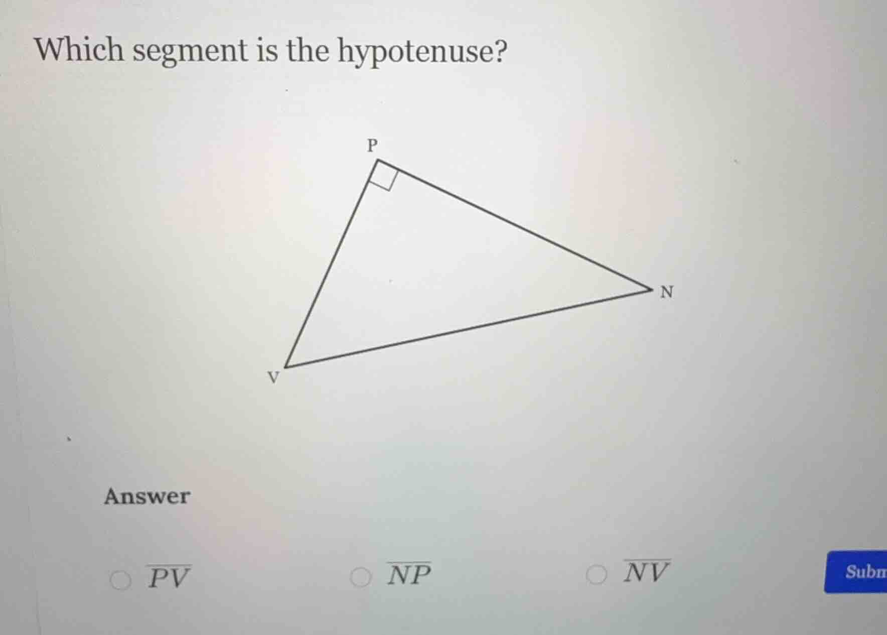 which segment is the hypotenuse? (image of a right triangle with right …