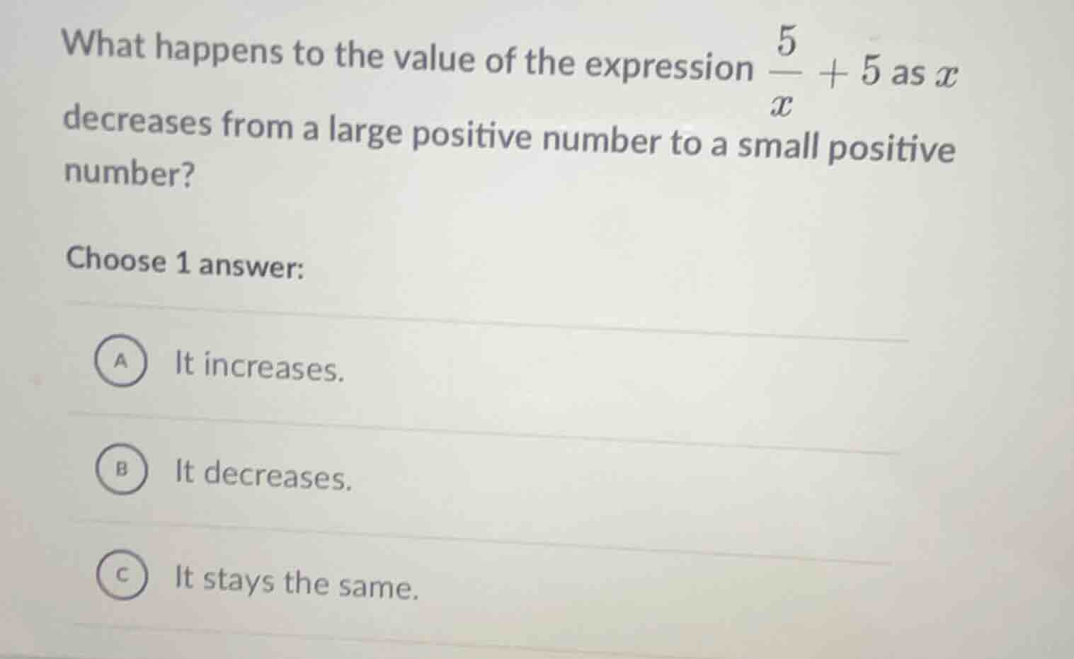 what happens to the value of the expression \\(\\frac{5}{x} + 5\\) as \…