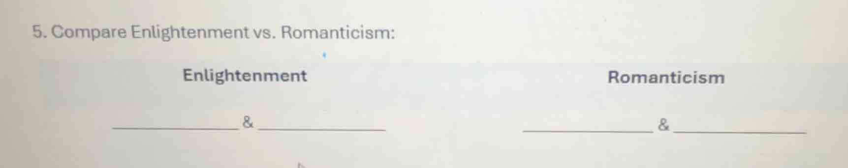 5. compare enlightenment vs. romanticism: enlightenment romanticism ___…